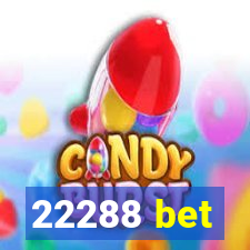 22288 bet